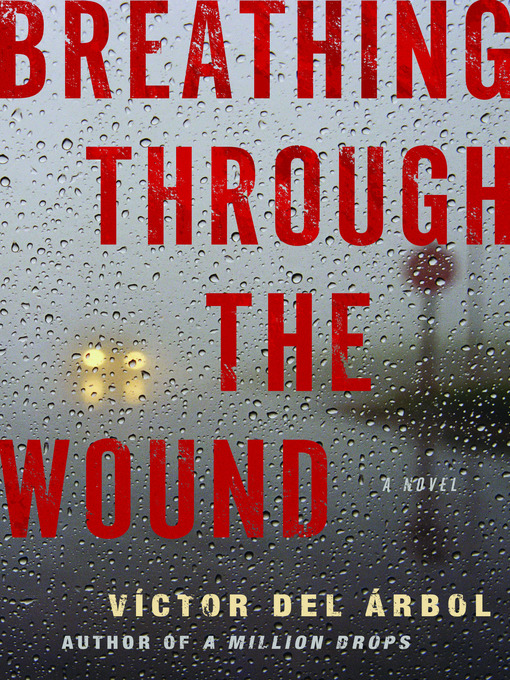 Title details for Breathing Through the Wound by Víctor del Árbol - Wait list